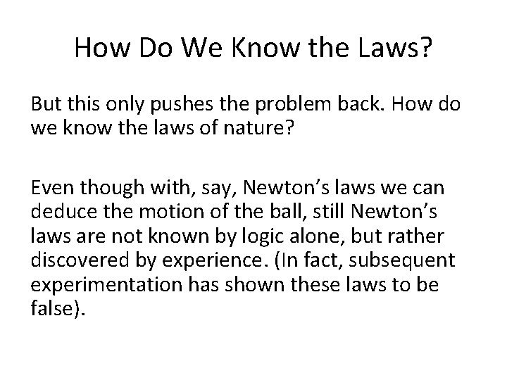 How Do We Know the Laws? But this only pushes the problem back. How