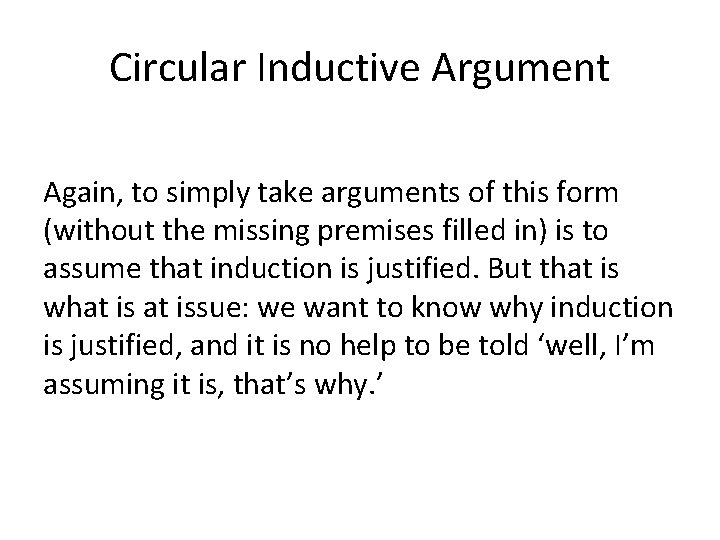 Circular Inductive Argument Again, to simply take arguments of this form (without the missing