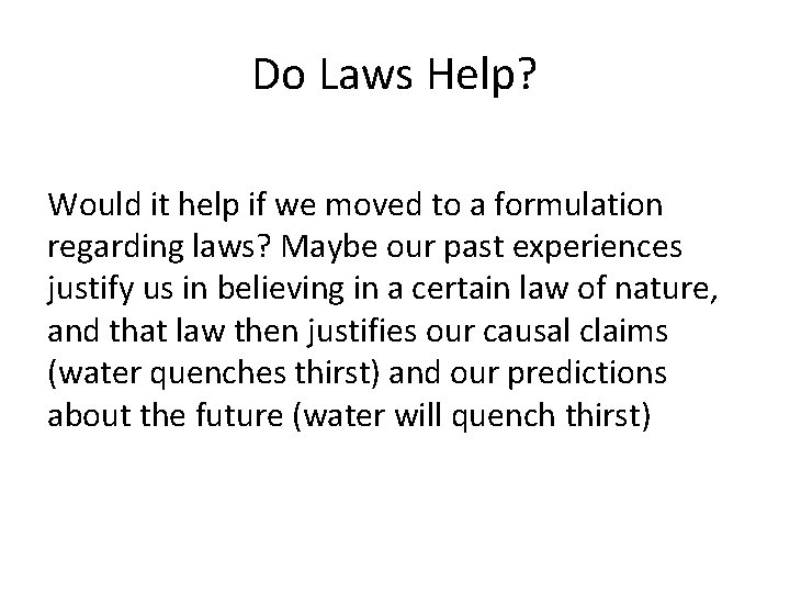 Do Laws Help? Would it help if we moved to a formulation regarding laws?