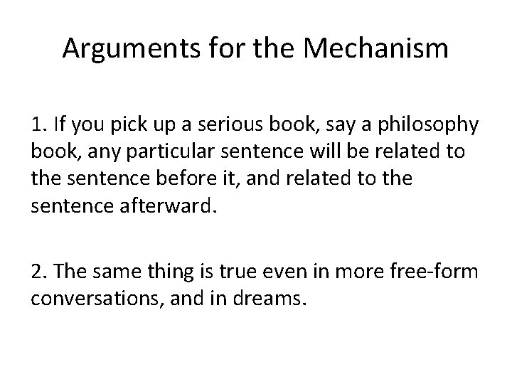 Arguments for the Mechanism 1. If you pick up a serious book, say a