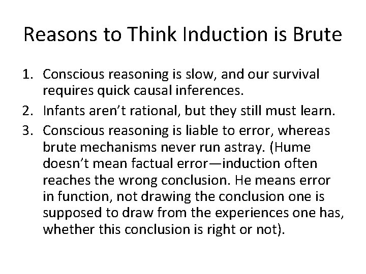 Reasons to Think Induction is Brute 1. Conscious reasoning is slow, and our survival