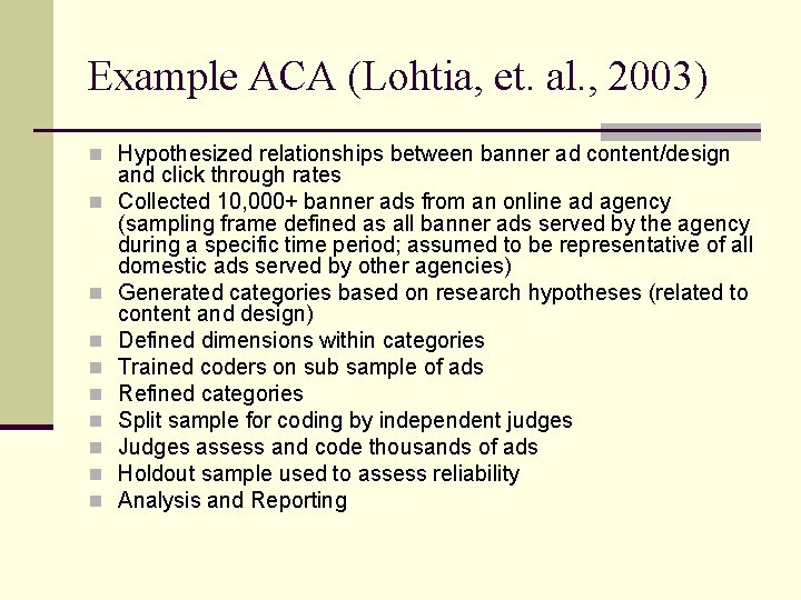 Example ACA (Lohtia, et. al. , 2003) n Hypothesized relationships between banner ad content/design