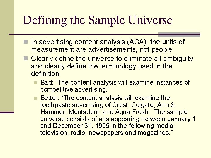 Defining the Sample Universe n In advertising content analysis (ACA), the units of measurement