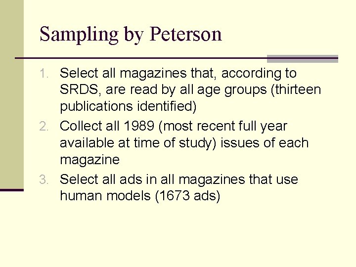 Sampling by Peterson 1. Select all magazines that, according to SRDS, are read by