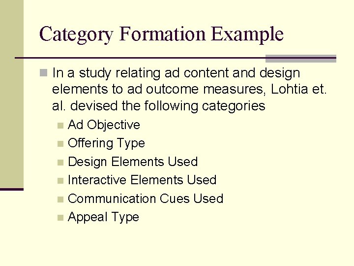 Category Formation Example n In a study relating ad content and design elements to