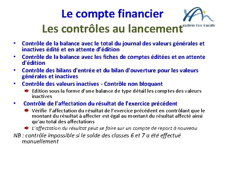 Le compte financier Les contrôles au lancement • Contrôle de la balance avec le