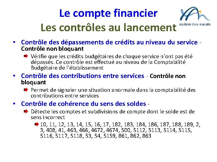 Le compte financier Les contrôles au lancement • Contrôle des dépassements de crédits au