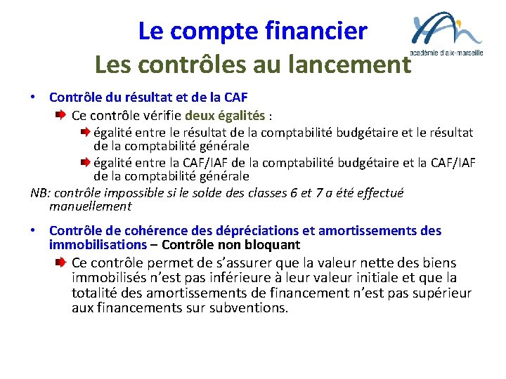 Le compte financier Les contrôles au lancement • Contrôle du résultat et de la