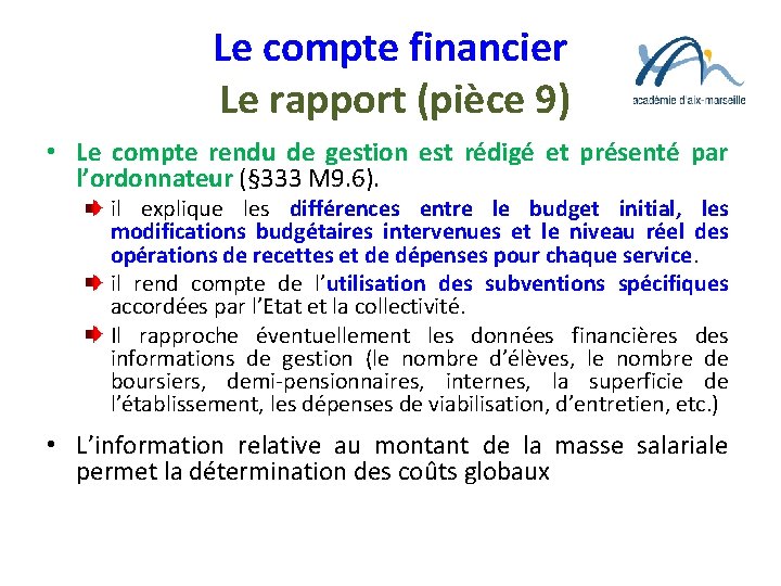 Le compte financier Le rapport (pièce 9) • Le compte rendu de gestion est