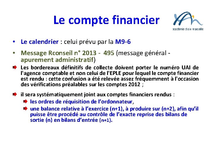 Le compte financier • Le calendrier : celui prévu par la M 9 -6