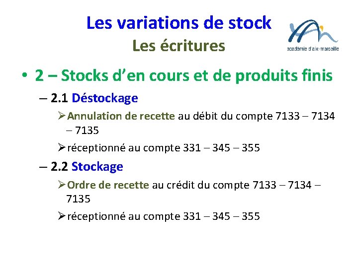 Les variations de stock Les écritures • 2 – Stocks d’en cours et de