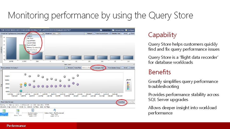 Monitoring performance by using the Query Store Capability Query Store helps customers quickly find