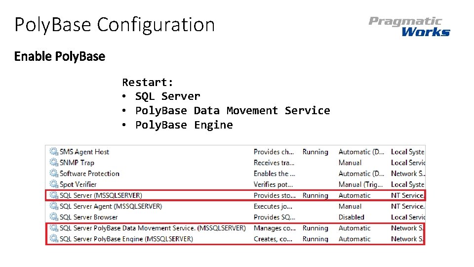 Poly. Base Configuration Restart: • SQL Server • Poly. Base Data Movement Service •