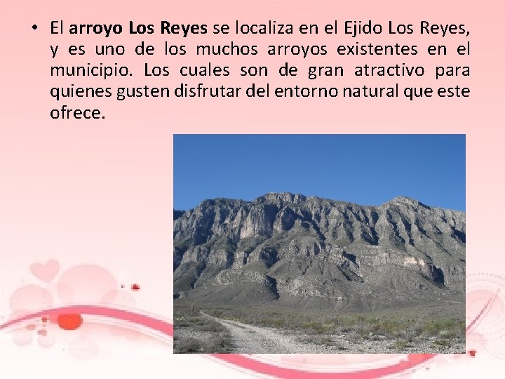  • El arroyo Los Reyes se localiza en el Ejido Los Reyes, y