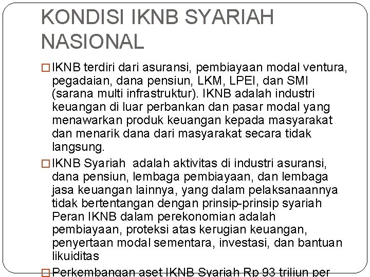 KONDISI IKNB SYARIAH NASIONAL � IKNB terdiri dari asuransi, pembiayaan modal ventura, pegadaian, dana