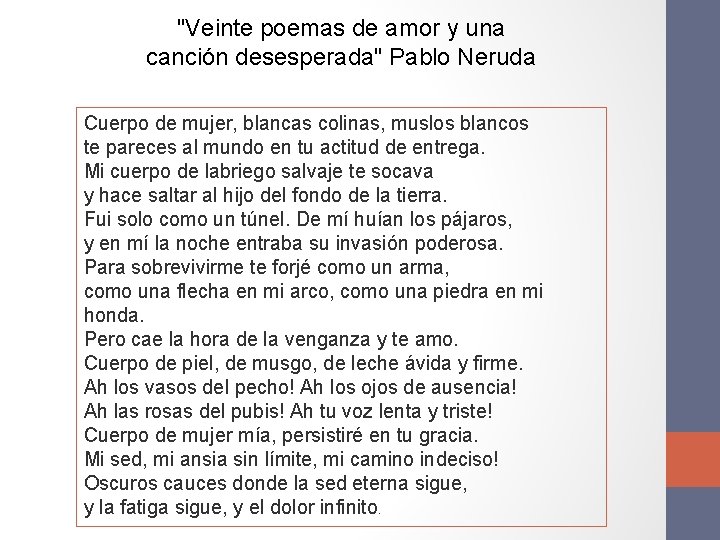 "Veinte poemas de amor y una canción desesperada" Pablo Neruda Cuerpo de mujer, blancas