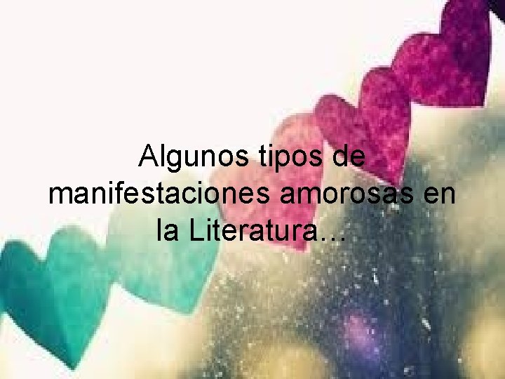 Algunos tipos de manifestaciones amorosas en la Literatura… 