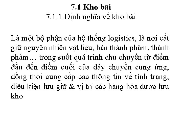 7. 1 Kho bãi 7. 1. 1 Định nghĩa về kho bãi Là một