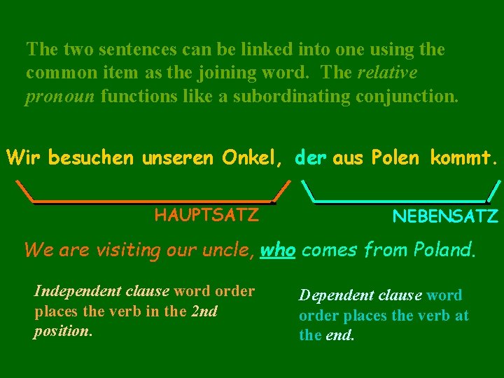 The two sentences can be linked into one using the common item as the