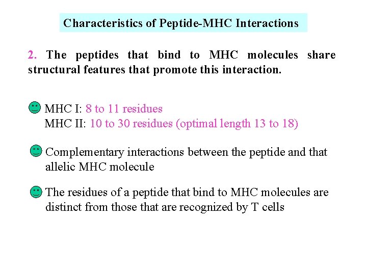 Characteristics of Peptide-MHC Interactions 2. The peptides that bind to MHC molecules share structural