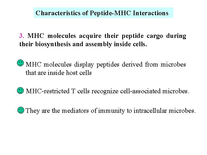 Characteristics of Peptide-MHC Interactions 3. MHC molecules acquire their peptide cargo during their biosynthesis