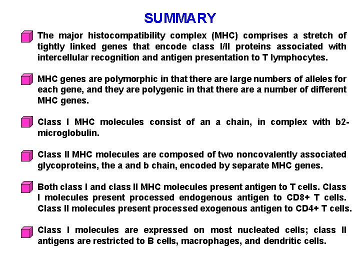 SUMMARY The major histocompatibility complex (MHC) comprises a stretch of tightly linked genes that