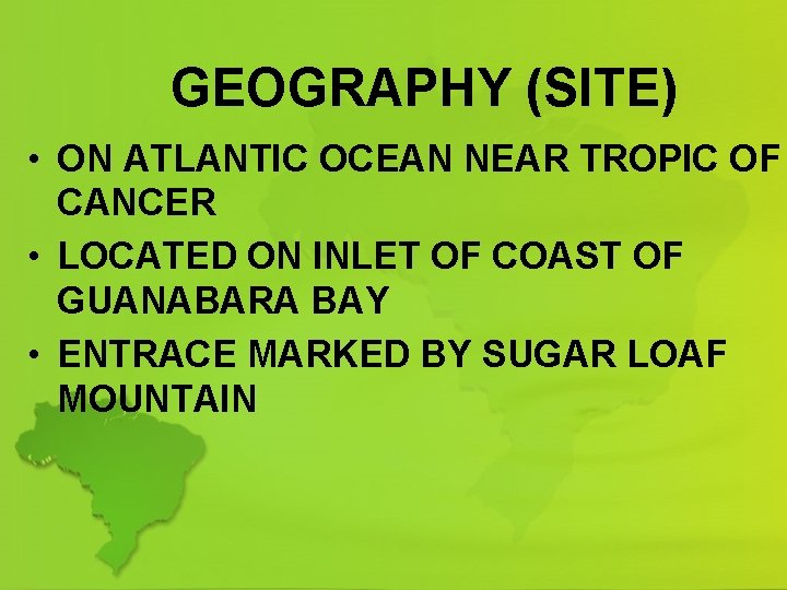 GEOGRAPHY (SITE) • ON ATLANTIC OCEAN NEAR TROPIC OF CANCER • LOCATED ON INLET