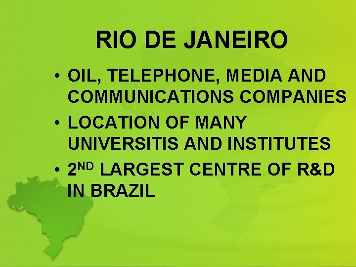 RIO DE JANEIRO • OIL, TELEPHONE, MEDIA AND COMMUNICATIONS COMPANIES • LOCATION OF MANY