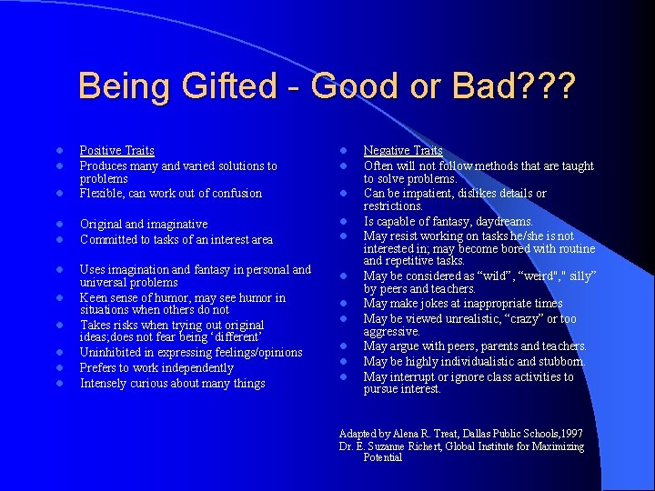 Being Gifted - Good or Bad? ? ? l l l Positive Traits Produces