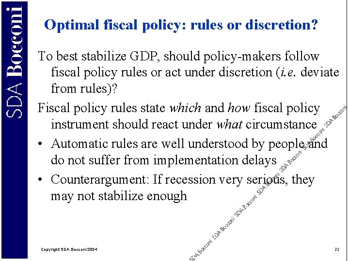 Optimal fiscal policy: rules or discretion? To best stabilize GDP, should policy-makers follow fiscal