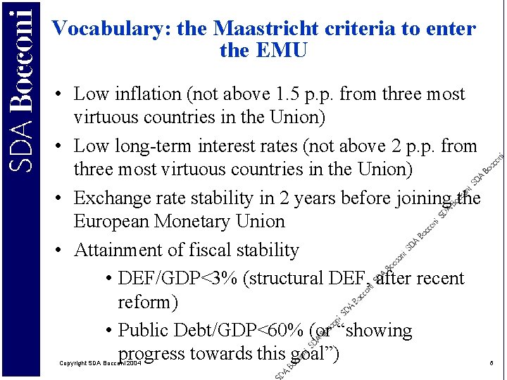 Vocabulary: the Maastricht criteria to enter the EMU • Low inflation (not above 1.