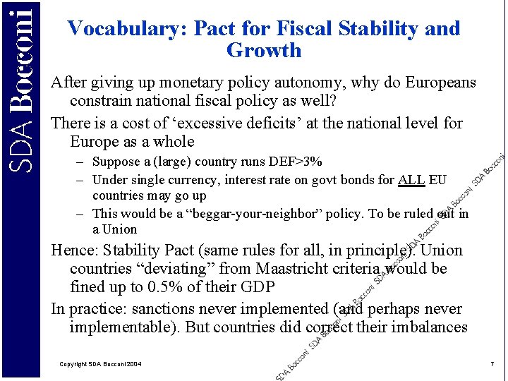 Vocabulary: Pact for Fiscal Stability and Growth After giving up monetary policy autonomy, why