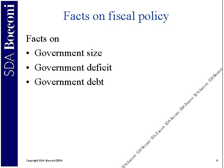 Facts on fiscal policy Facts on • Government size • Government deficit • Government