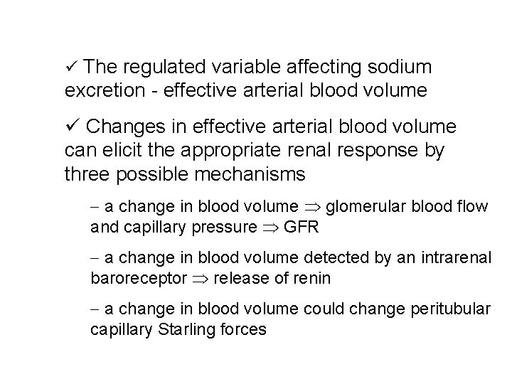 ü The regulated variable affecting sodium excretion - effective arterial blood volume ü Changes
