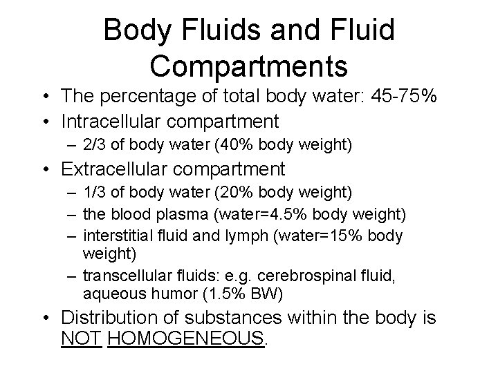 Body Fluids and Fluid Compartments • The percentage of total body water: 45 -75%