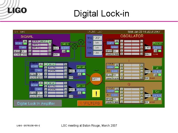 Digital Lock-in LIGO- G 070150 -00 -Z LSC meeting at Baton Rouge, March 2007