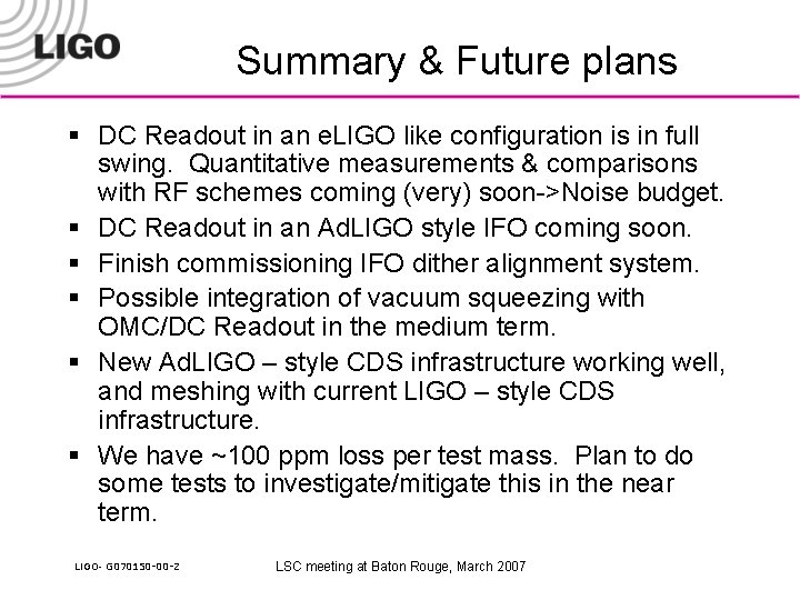 Summary & Future plans § DC Readout in an e. LIGO like configuration is