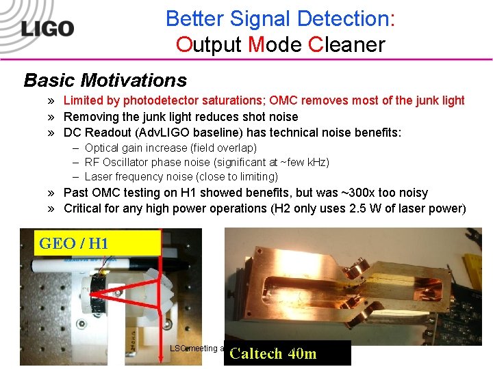 Better Signal Detection: Output Mode Cleaner Basic Motivations » Limited by photodetector saturations; OMC