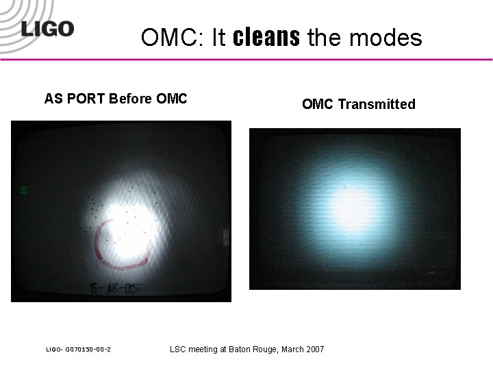 OMC: It cleans the modes AS PORT Before OMC LIGO- G 070150 -00 -Z