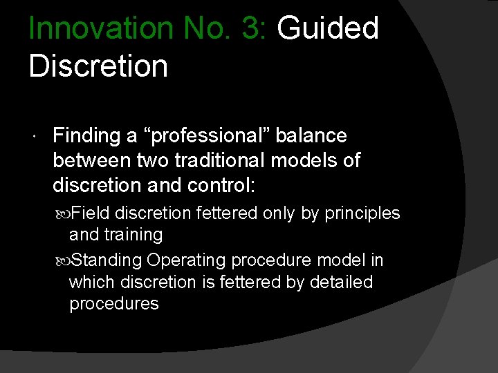 Innovation No. 3: Guided Discretion Finding a “professional” balance between two traditional models of Innovation No. 3: Guided Discretion Finding a “professional” balance between two traditional models of