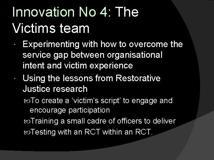 Innovation No 4: The Victims team Experimenting with how to overcome the service gap Innovation No 4: The Victims team Experimenting with how to overcome the service gap