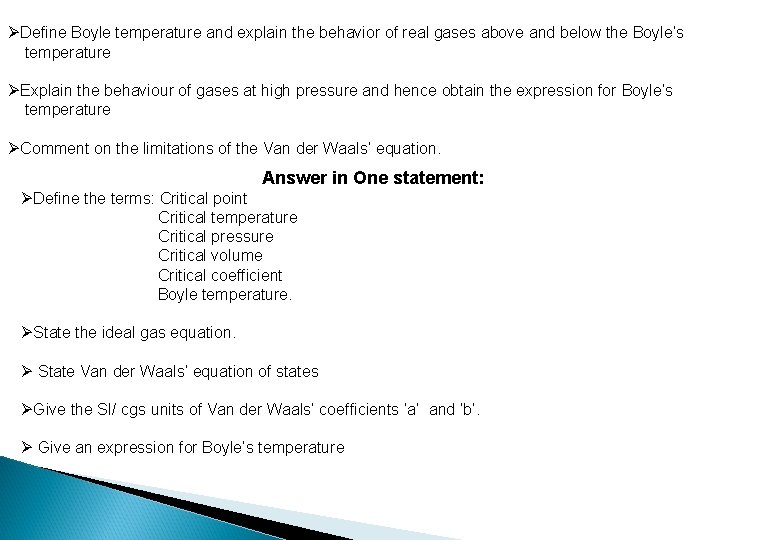 ØDefine Boyle temperature and explain the behavior of real gases above and below the