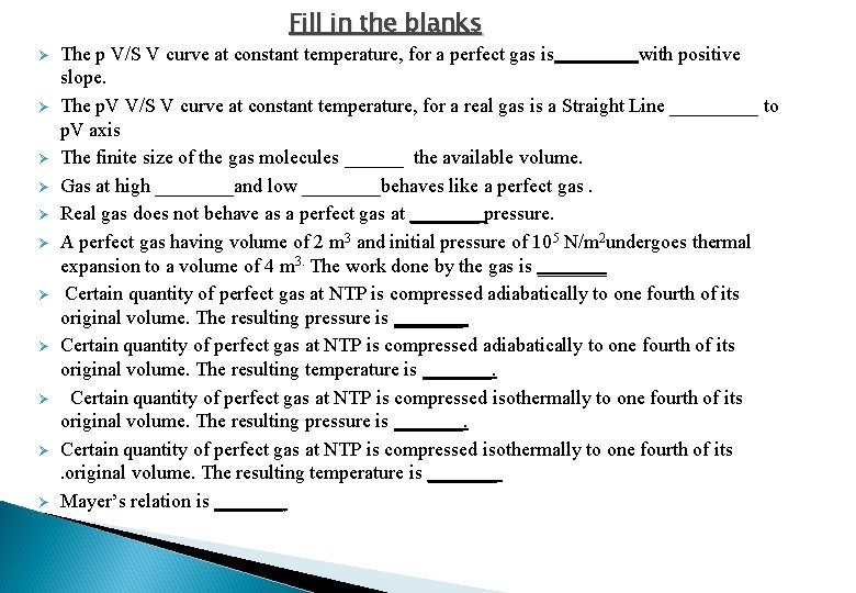 Fill in the blanks Ø Ø Ø The p V/S V curve at constant