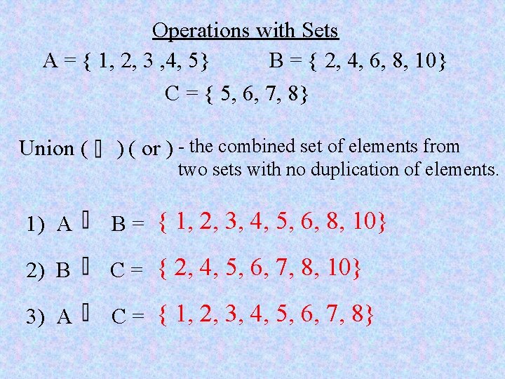 Operations with Sets A = { 1, 2, 3 , 4, 5} B = Operations with Sets A = { 1, 2, 3 , 4, 5} B =
