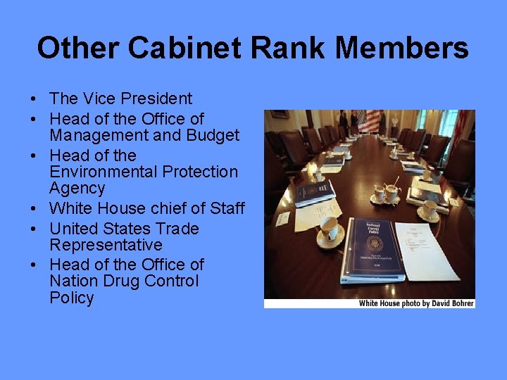 Other Cabinet Rank Members • The Vice President • Head of the Office of