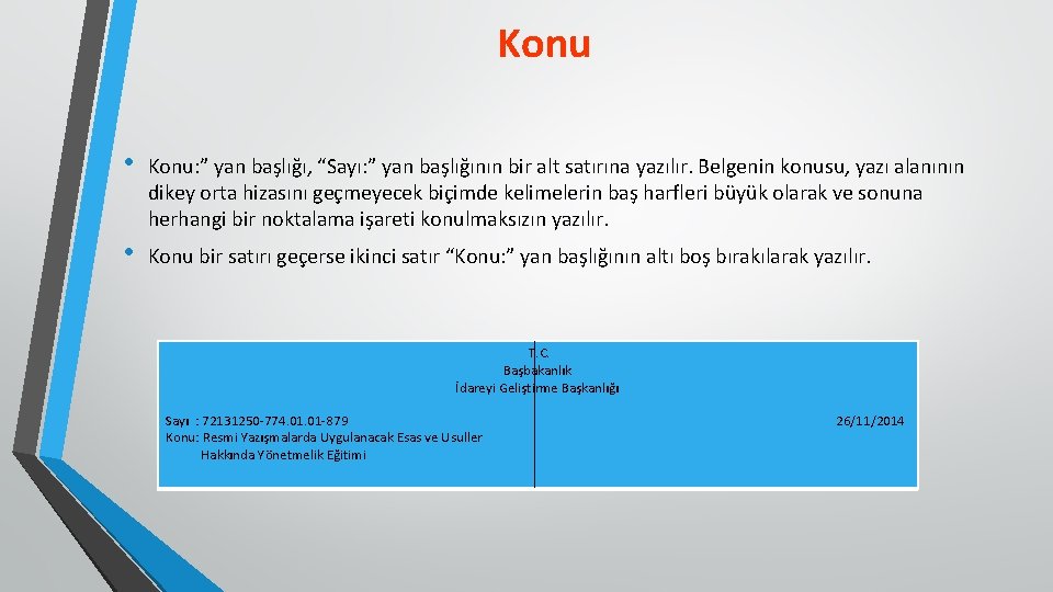 Konu • Konu: ” yan başlığı, “Sayı: ” yan başlığının bir alt satırına yazılır.