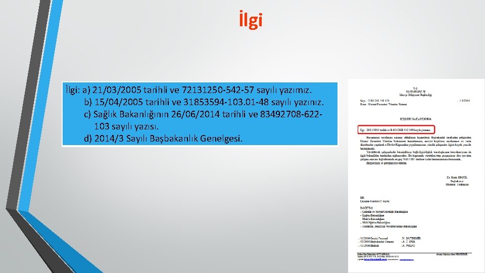 İlgi: a) 21/03/2005 tarihli ve 72131250 -542 -57 sayılı yazımız. b) 15/04/2005 tarihli ve