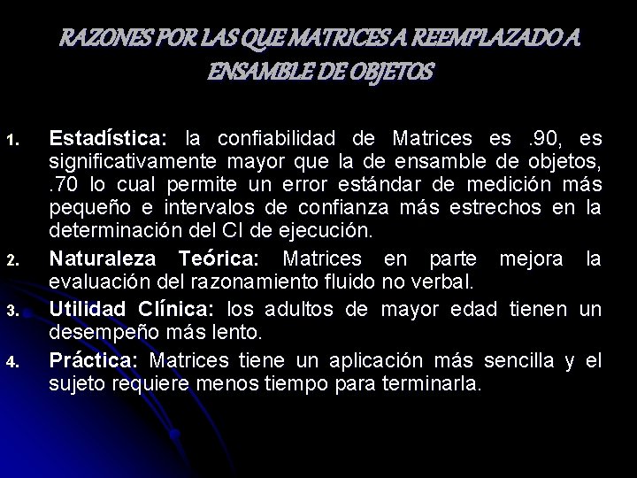 RAZONES POR LAS QUE MATRICES A REEMPLAZADO A ENSAMBLE DE OBJETOS 1. 2. 3.