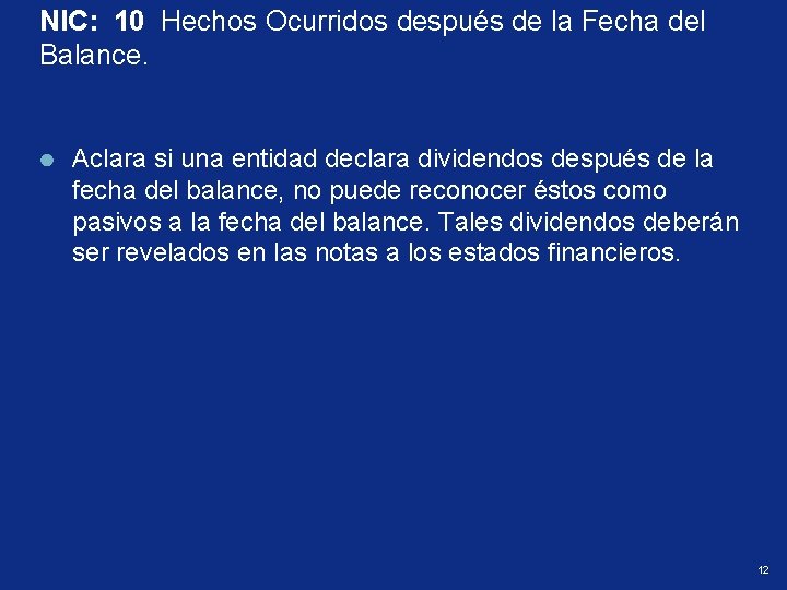 NIC: 10 Hechos Ocurridos después de la Fecha del Balance. Aclara si una entidad