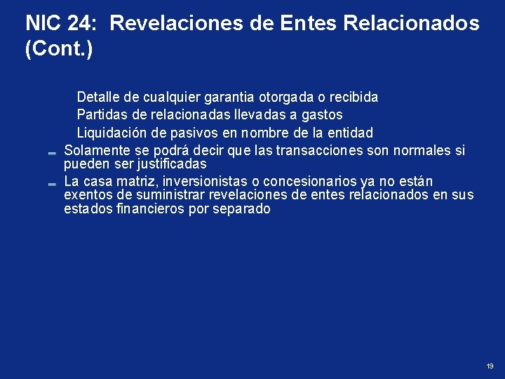 NIC 24: Revelaciones de Entes Relacionados (Cont. ) Detalle de cualquier garantia otorgada o